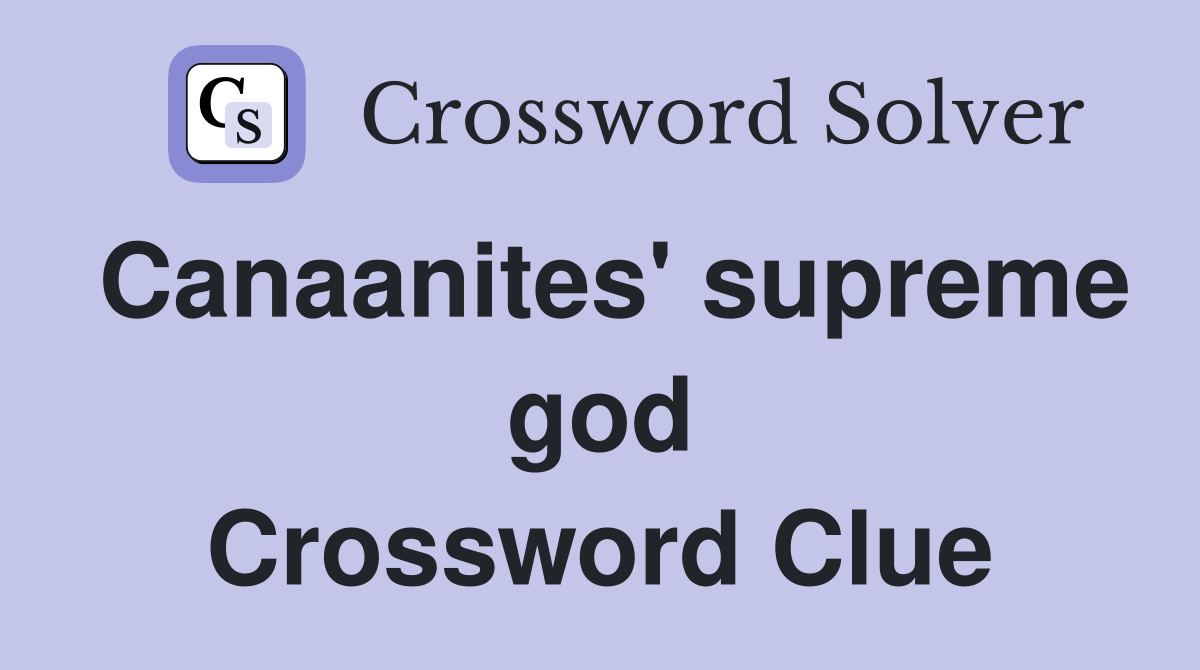 Canaanites' supreme god Crossword Clue