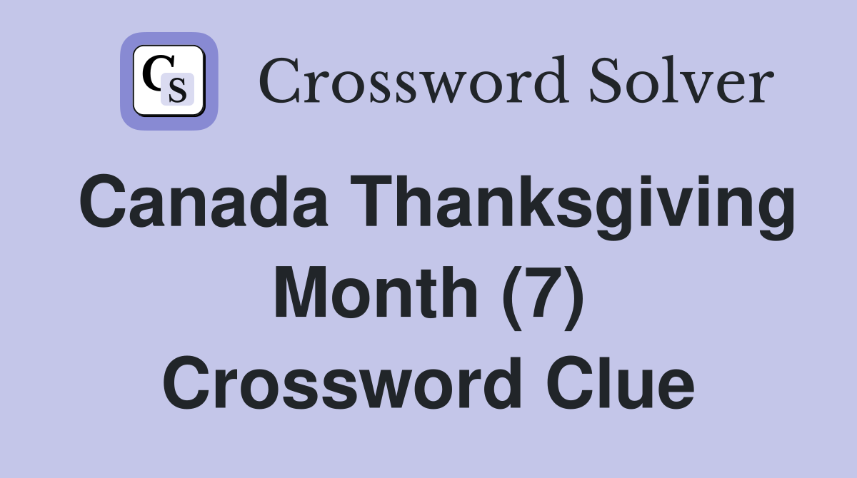 Canada Thanksgiving Month (7) Crossword Clue