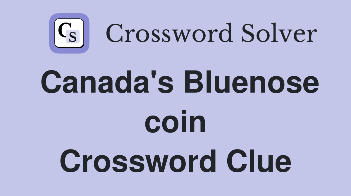 Canada's Bluenose coin Crossword Clue