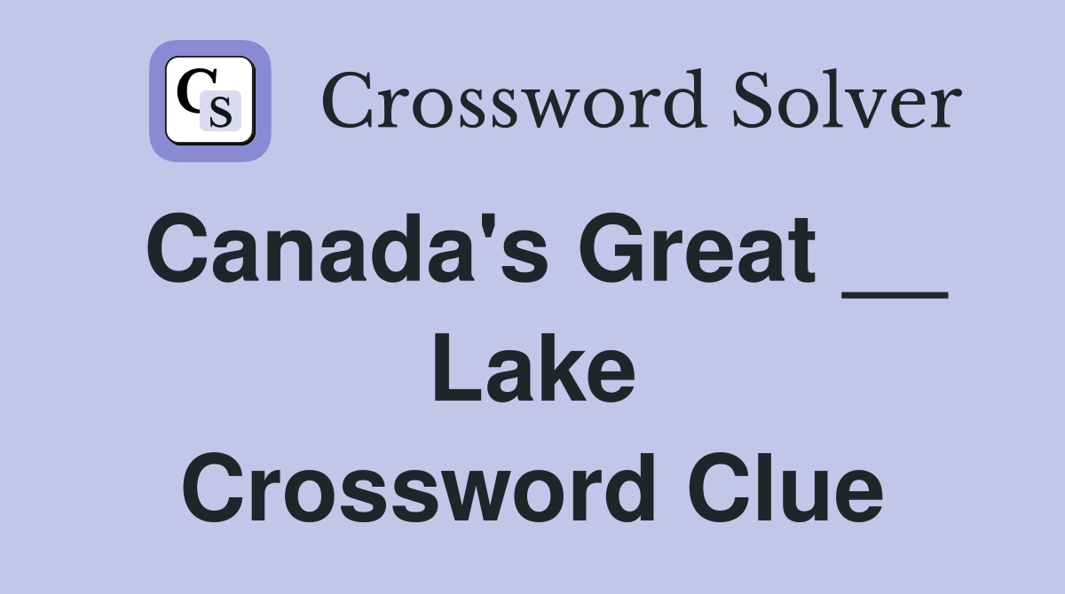 Canada's Great __ Lake Crossword Clue