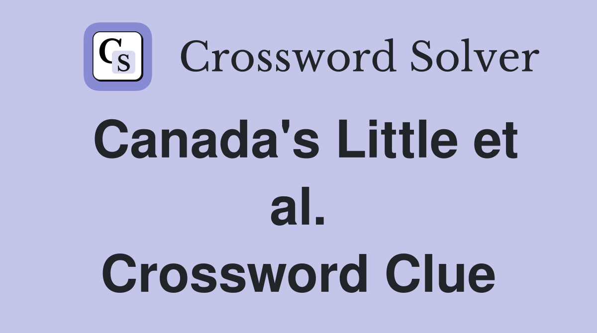 Canada's Little et al. Crossword Clue