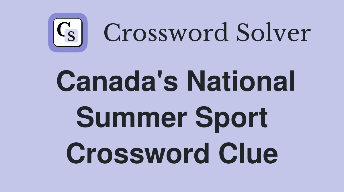 Canada's National Summer Sport Crossword Clue