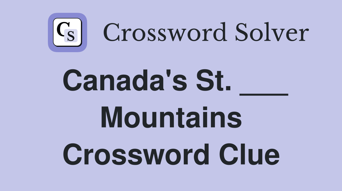 Canada's St. ___ Mountains Crossword Clue