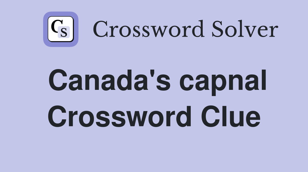 Canada's capnal Crossword Clue