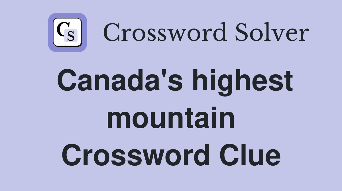 Canada's highest mountain Crossword Clue