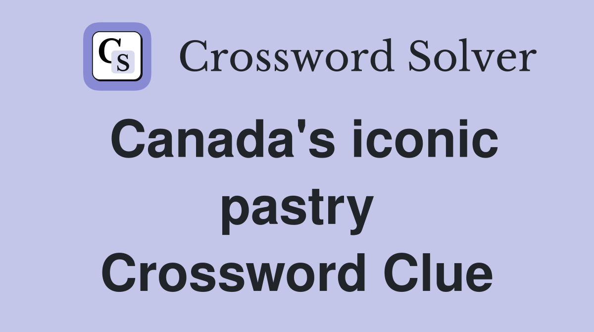 Canada's iconic pastry Crossword Clue