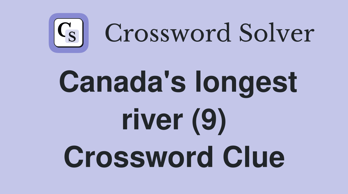 Canada's longest river (9) Crossword Clue