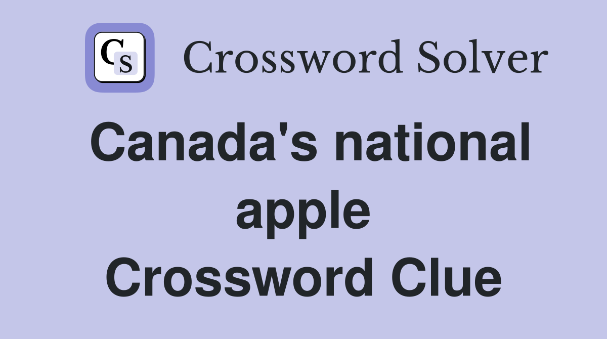 Canada's national apple Crossword Clue