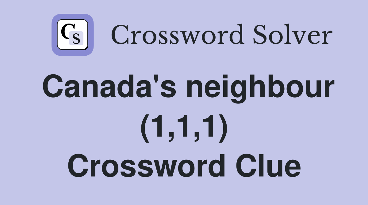 Canada's neighbour (1,1,1) Crossword Clue
