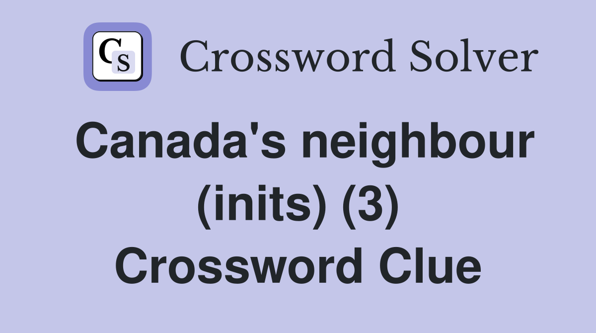 Canada's neighbour (inits) (3) Crossword Clue