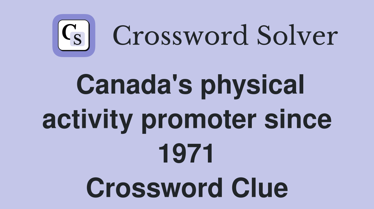 Canada's physical activity promoter since 1971 Crossword Clue