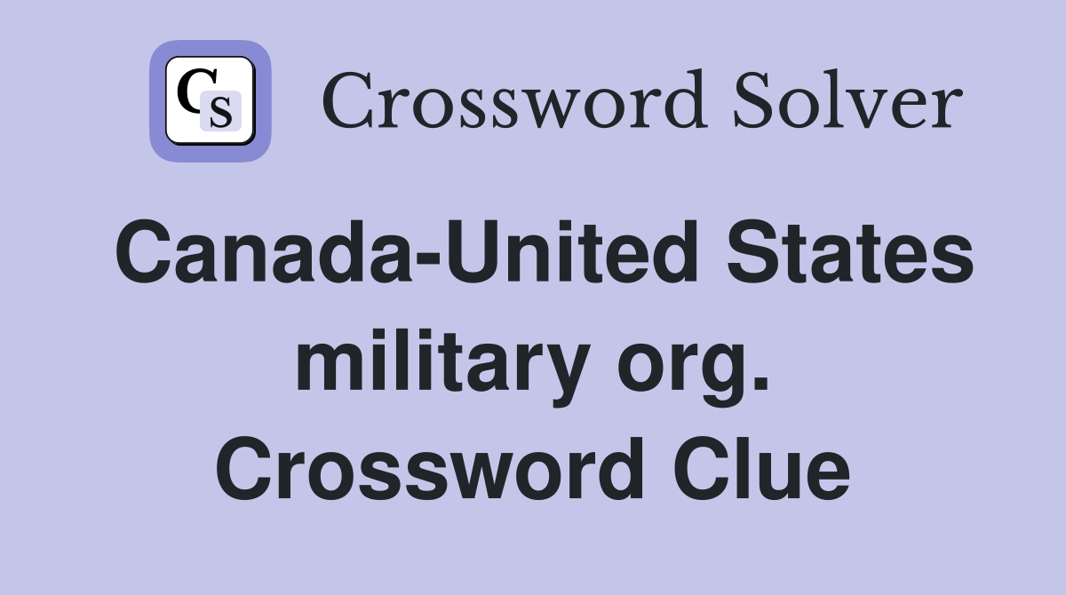 Canada-United States military org. Crossword Clue