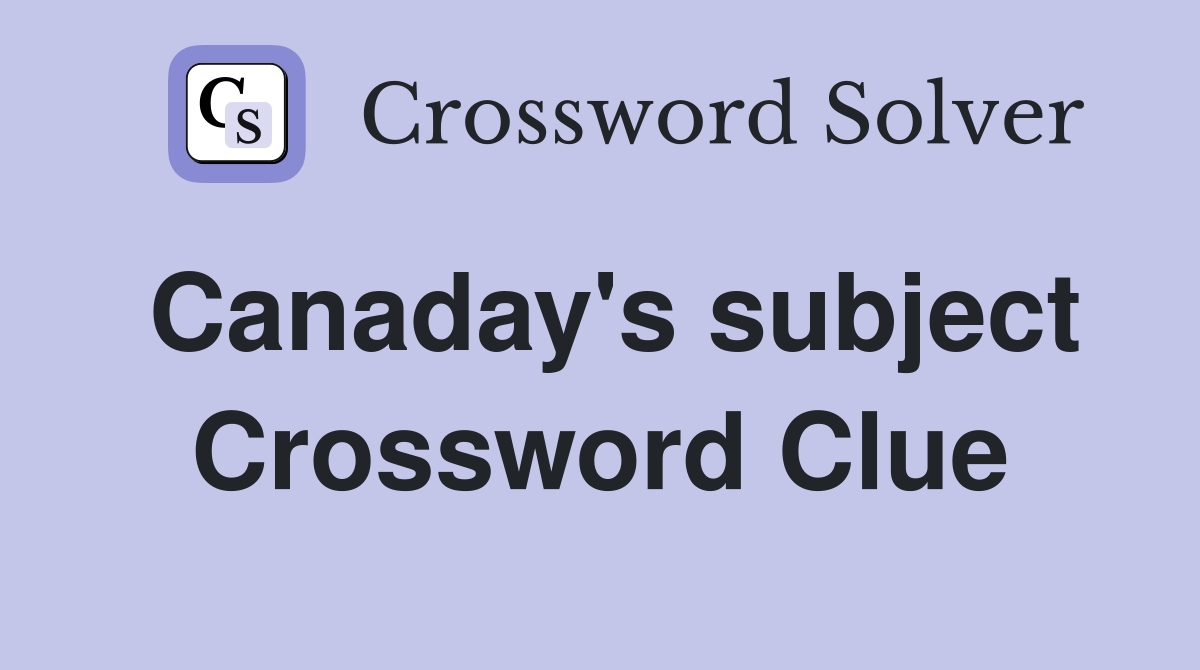 Canaday's subject Crossword Clue