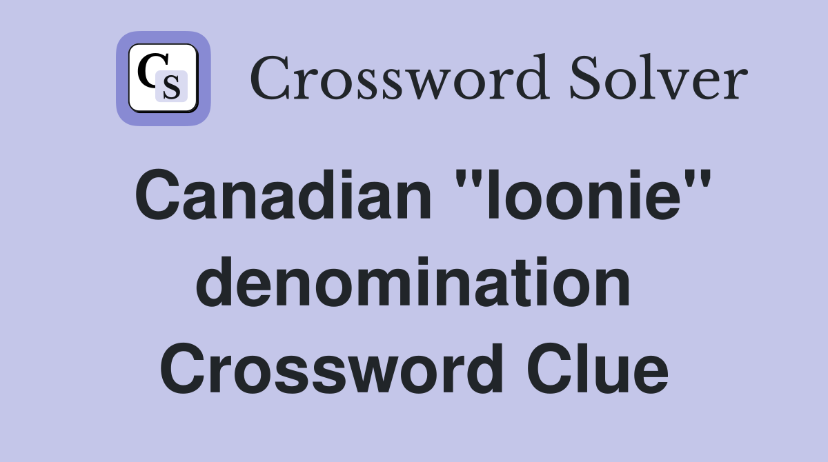 Canadian "loonie" denomination Crossword Clue