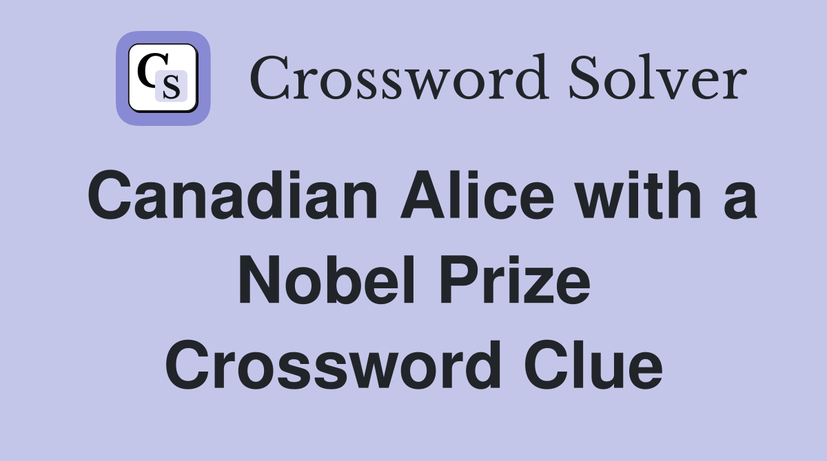 Canadian Alice with a Nobel Prize Crossword Clue