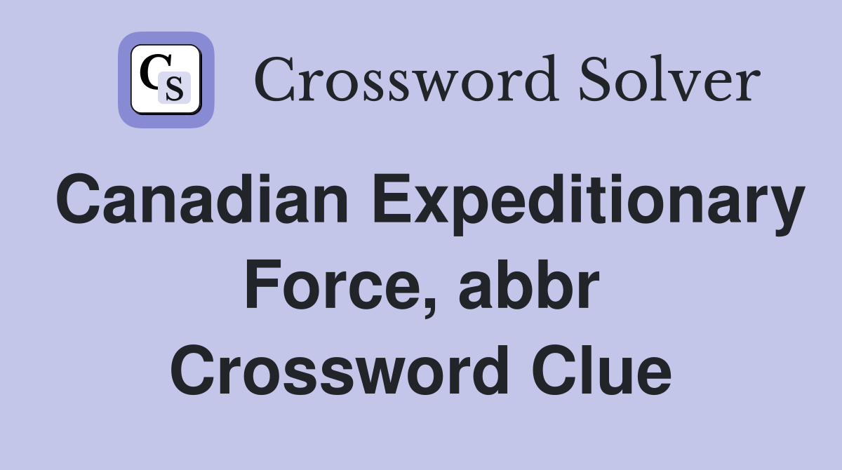 Canadian Expeditionary Force, abbr Crossword Clue