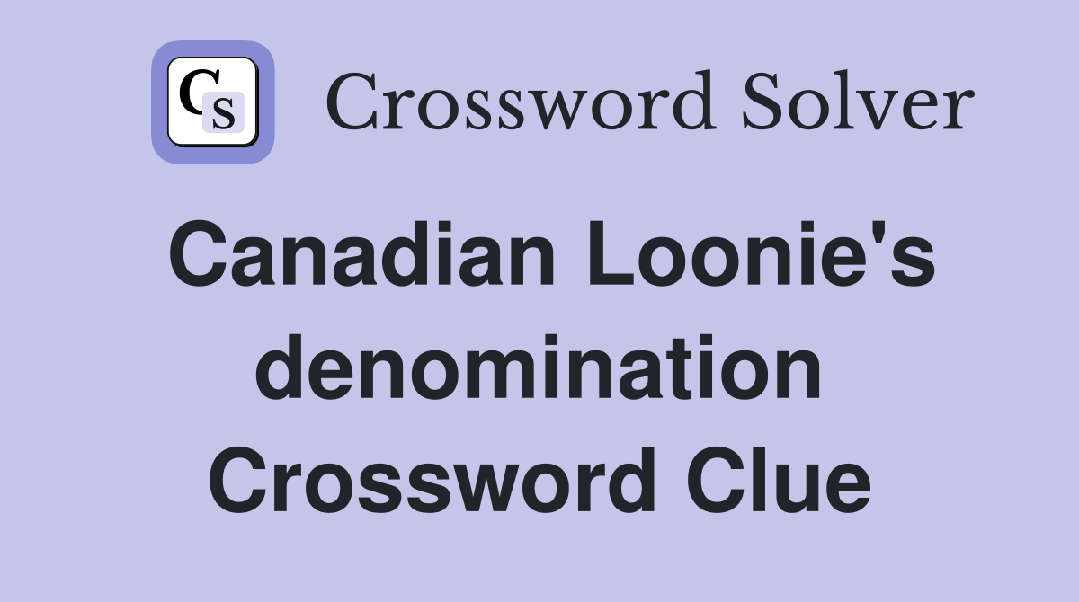 Canadian Loonie's denomination Crossword Clue