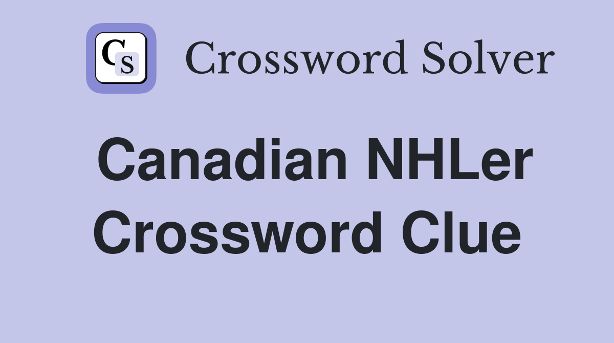 Canadian NHLer Crossword Clue