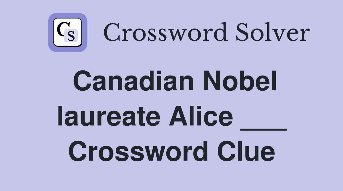 Canadian Nobel laureate Alice ___ Crossword Clue
