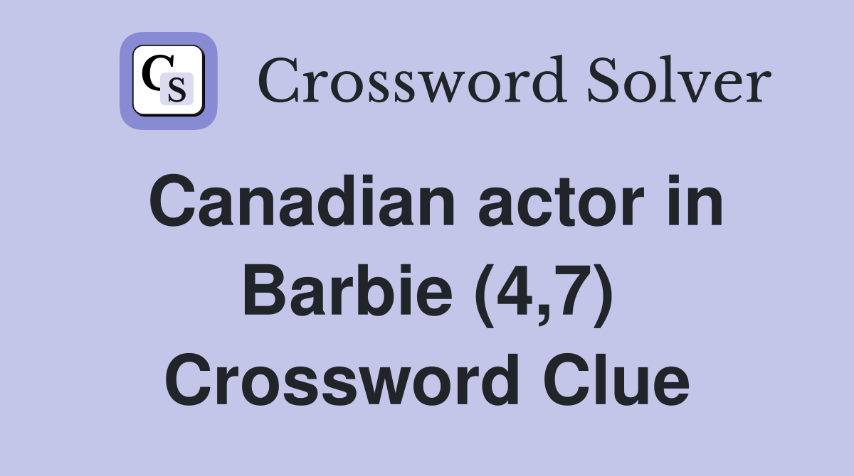 Canadian actor in Barbie (4,7) Crossword Clue