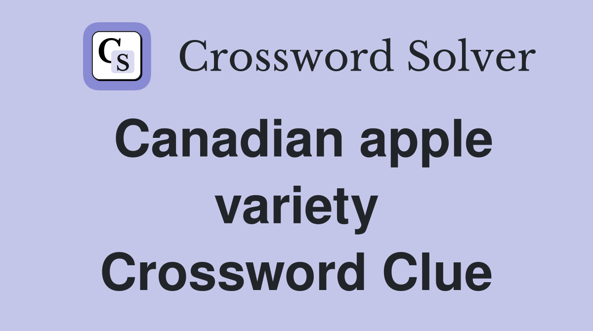 Canadian apple variety Crossword Clue