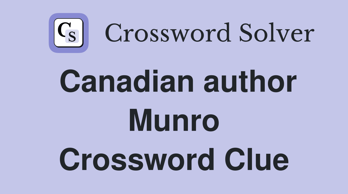 Canadian author Munro Crossword Clue