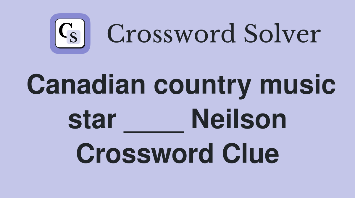 Canadian country music star ____ Neilson Crossword Clue