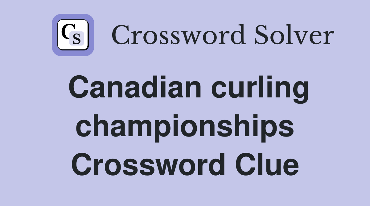 Canadian curling championships Crossword Clue