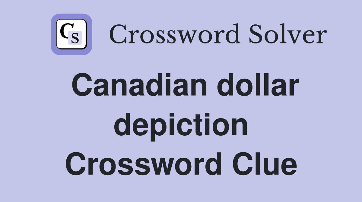 Canadian dollar depiction Crossword Clue