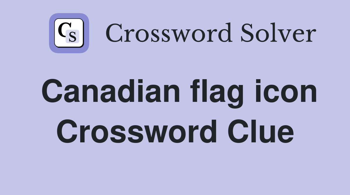 Canadian flag icon Crossword Clue
