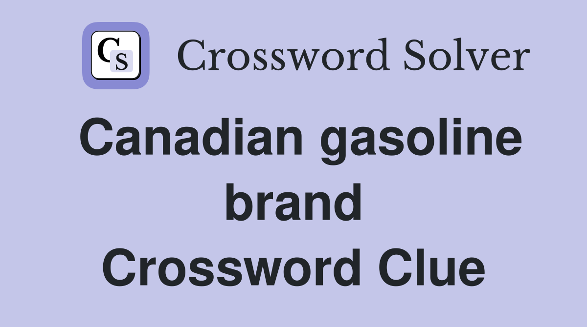 Canadian gasoline brand Crossword Clue