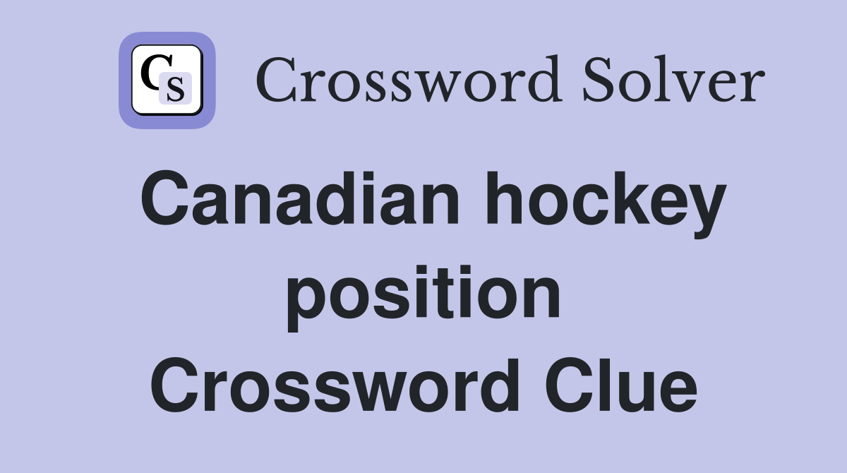 Canadian hockey position Crossword Clue