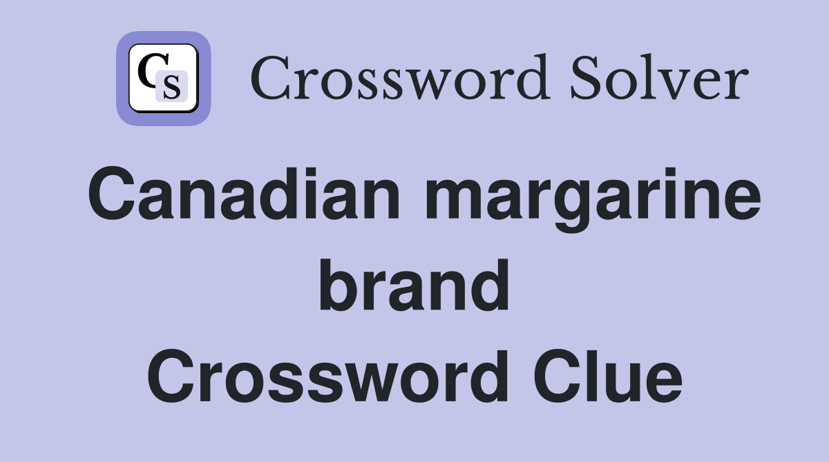 Canadian margarine brand Crossword Clue