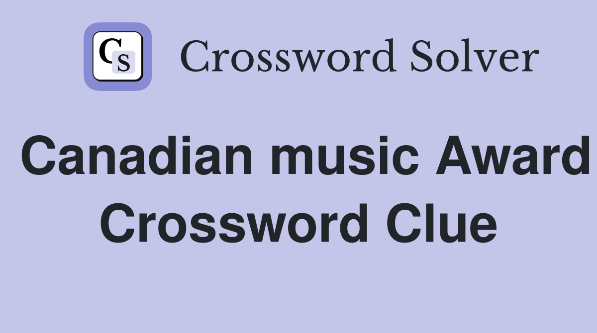 Canadian music Award Crossword Clue