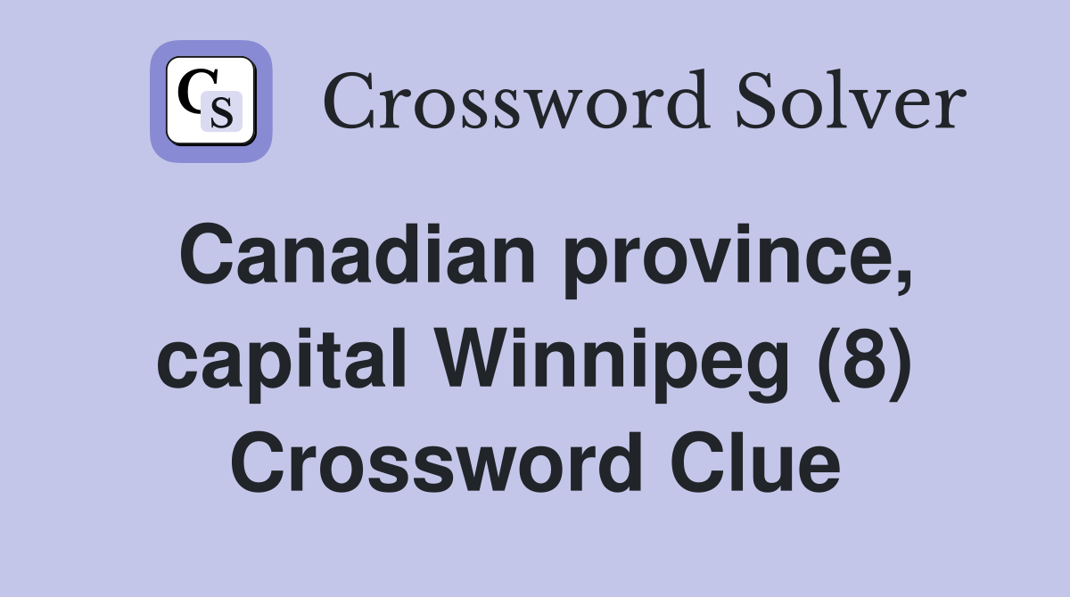 Canadian province, capital Winnipeg (8) Crossword Clue