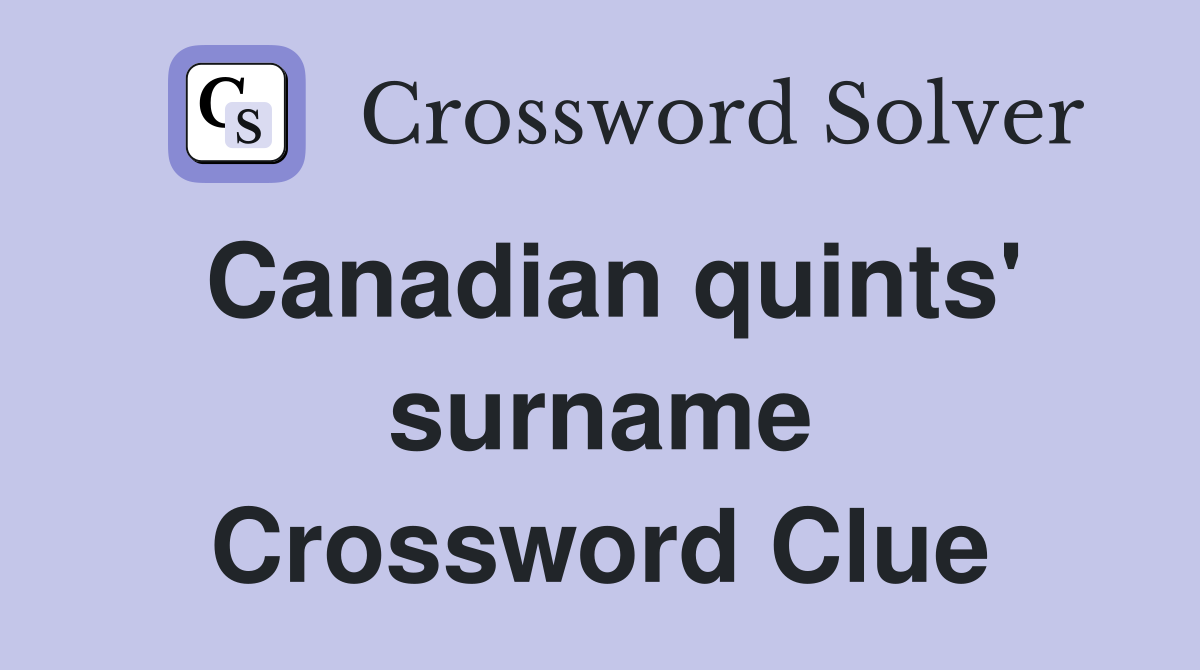 Canadian quints' surname Crossword Clue