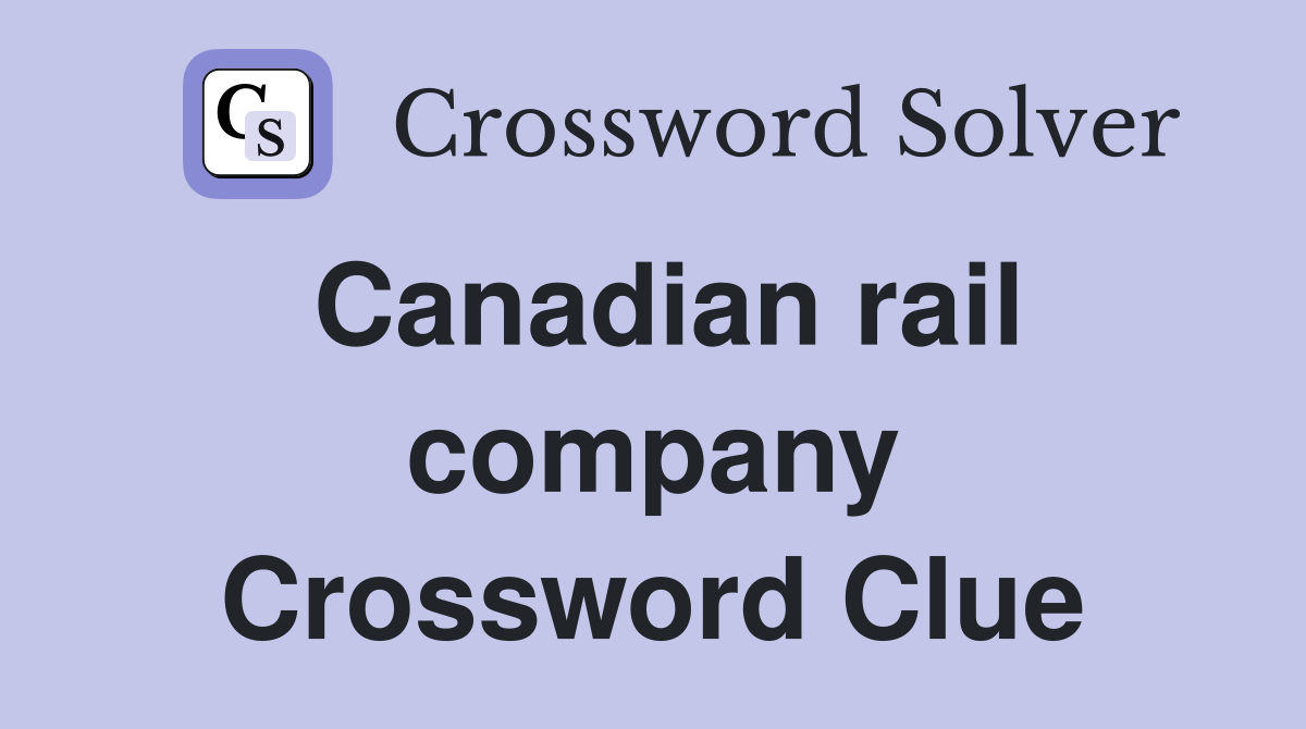 Canadian rail company Crossword Clue