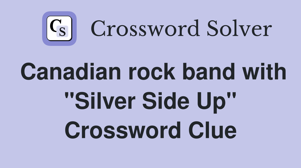 Canadian rock band with "Silver Side Up" Crossword Clue