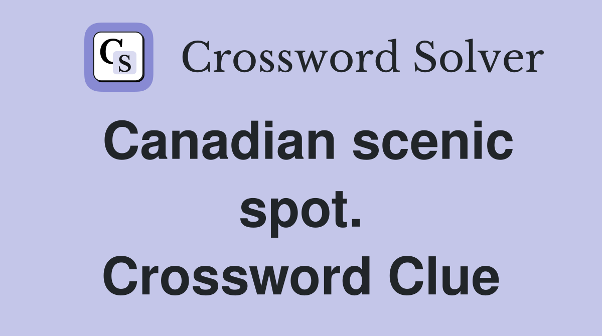 Canadian scenic spot. Crossword Clue