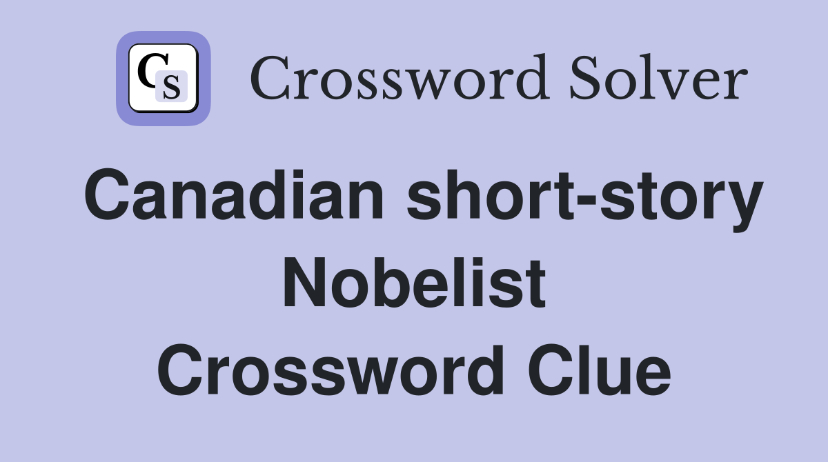 Canadian short-story Nobelist Crossword Clue