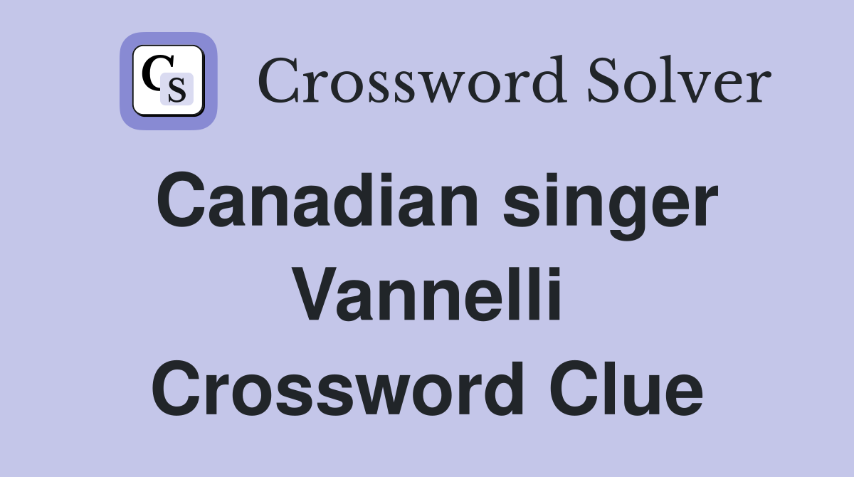 Canadian singer Vannelli Crossword Clue