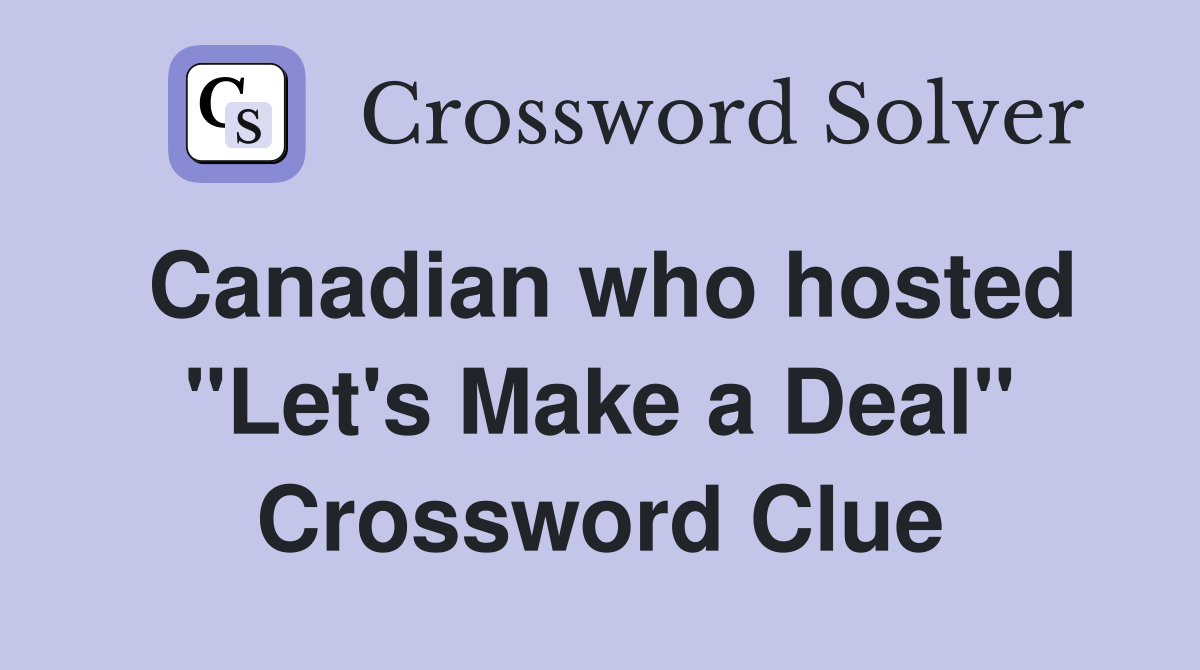 Canadian who hosted "Let's Make a Deal" Crossword Clue