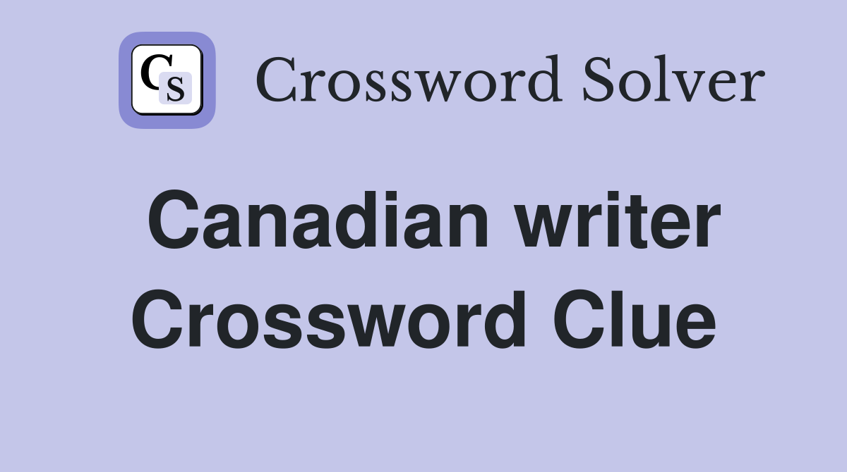 Canadian writer Crossword Clue