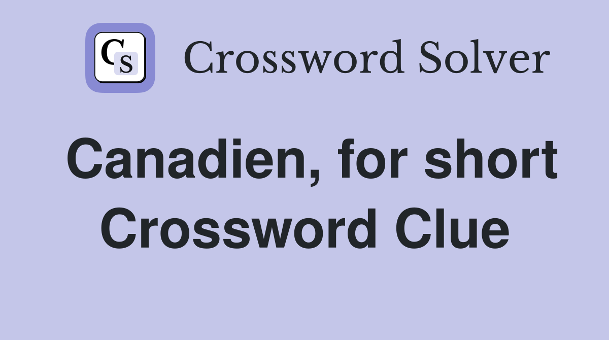 Canadien, for short Crossword Clue