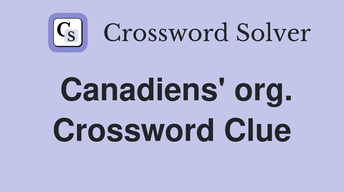 Canadiens' org. Crossword Clue