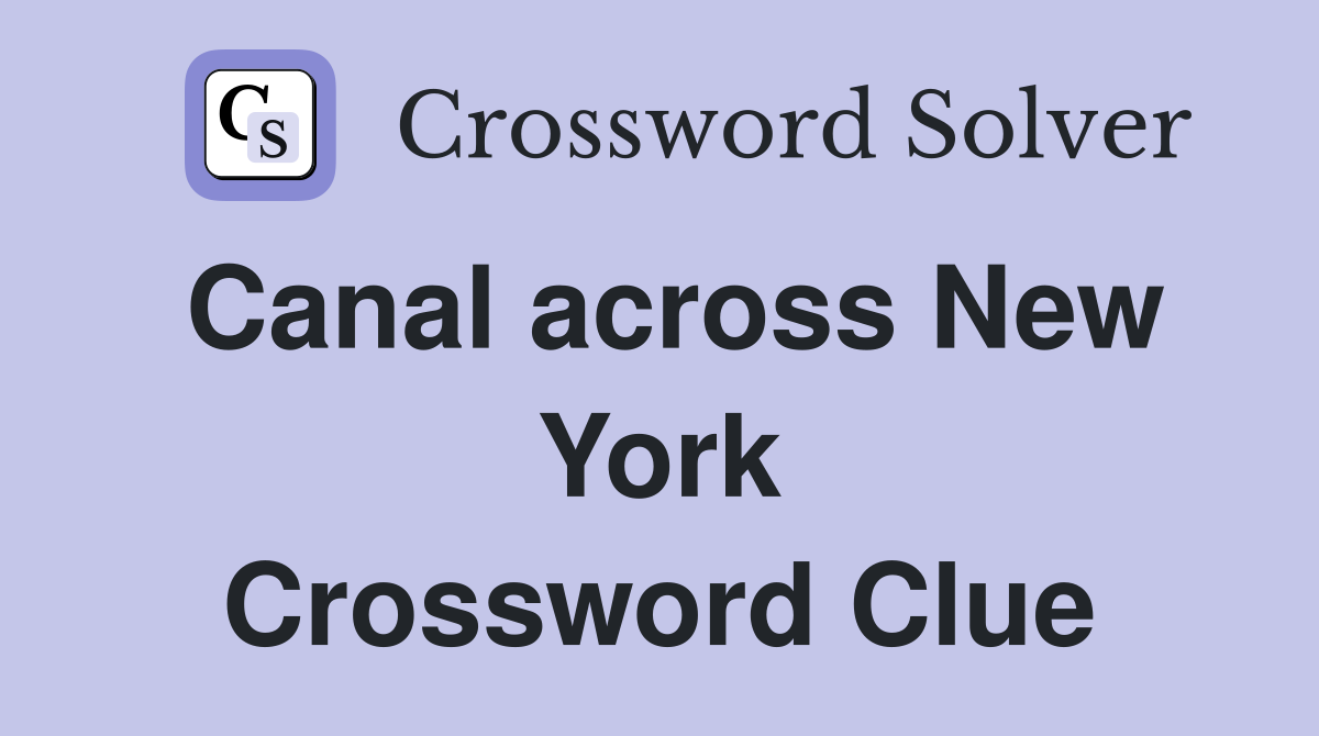 Canal across New York Crossword Clue
