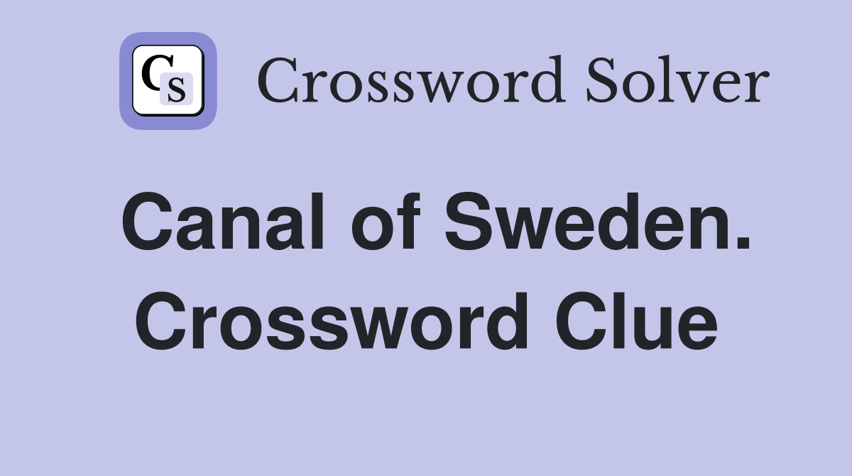 Canal of Sweden. Crossword Clue
