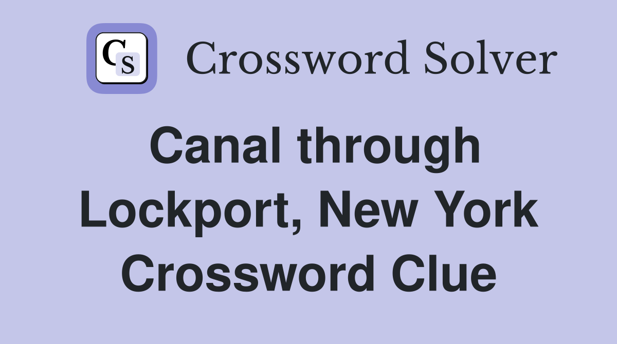 Canal through Lockport, New York Crossword Clue