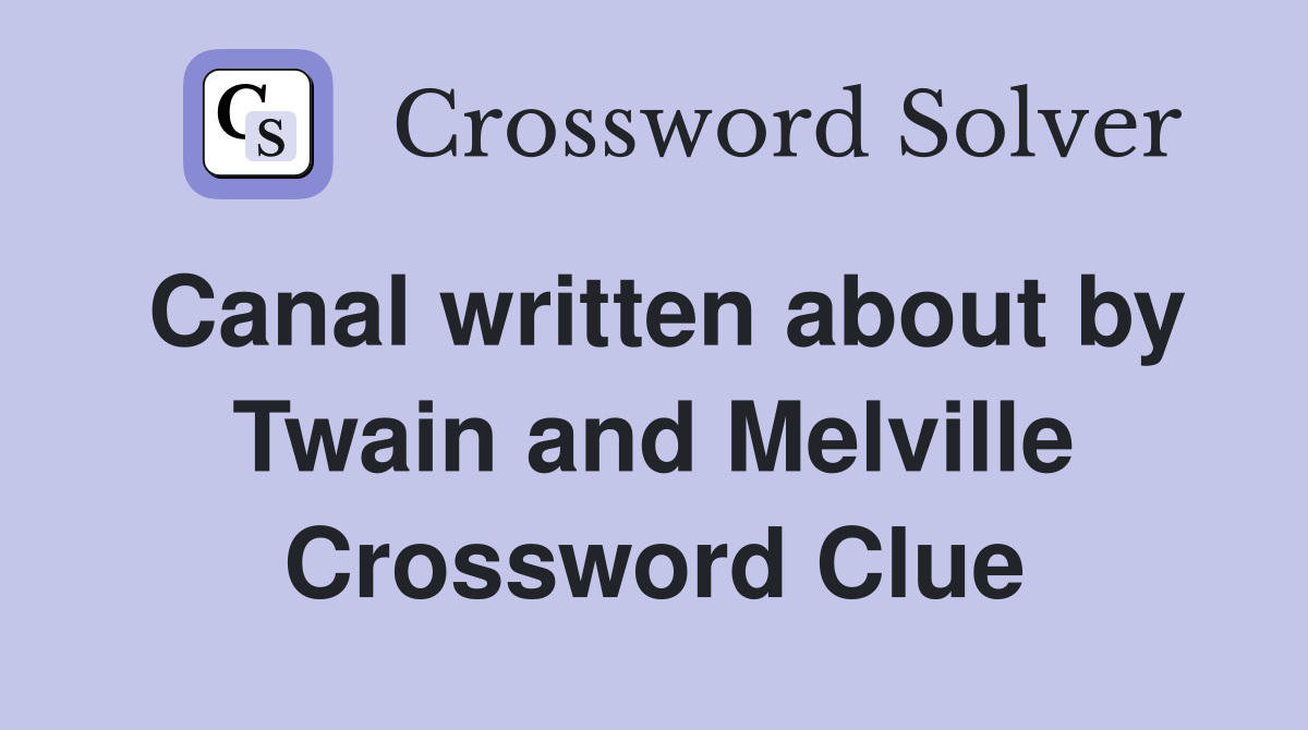 Canal written about by Twain and Melville Crossword Clue
