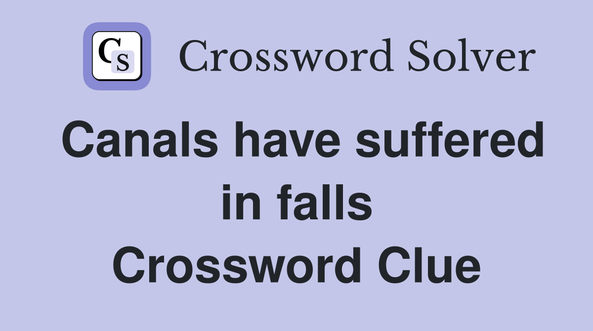 Canals have suffered in falls Crossword Clue